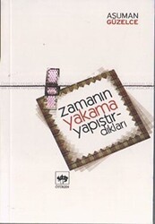 Zamanın Yakama Yapıştırdıkları - Ötüken Neşriyat