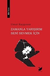 Zamanla Yarışırım Seni Sevmek İçin - Anima Yayınları