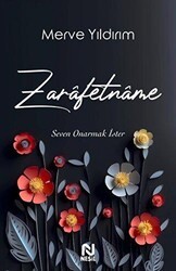Zarafetname - Seven Onarmak İster - Nesil Yayınları