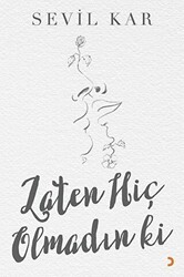 Zaten Hiç Olmadın ki - Cinius Yayınları