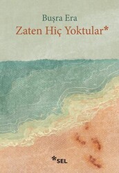 Zaten Hiç Yoktular - Sel Yayıncılık