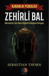 Zehirli Bal Karanlık Psikoloji - Akıl İzi Yayınları