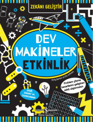 Zekanı Geliştir – Dev Makineler Etkinlik - 1