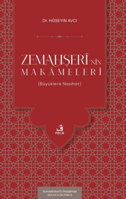 Zemahşerî’nin Makâmeleri Büyüklere Nasihat - 1
