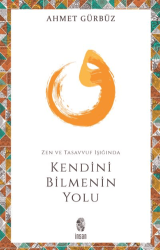 Zen ve Tasavvuf Işığında Kendini Bilmenin Yolu - İnsan Yayınları