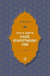 Zeyd B. Sabit`in Hadis Rivayetindeki Yeri - Fecr Yayınları