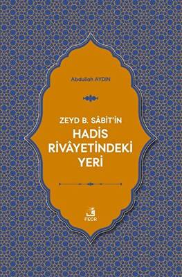 Zeyd B. Sabit`in Hadis Rivayetindeki Yeri - 1