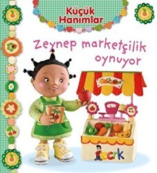 Zeynep Marketçilik Oynuyor - Küçük Hanımlar - Bıcırık Yayınları