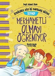 Zeynep Merhametli Olmayı Öğreniyor - Öykülerle Aile İçi Davranış Eğitimi - Kariyer Yayınları