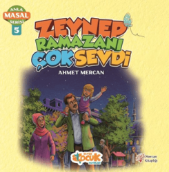 Zeynep Ramazanı Çok Sevdi - Anla Masal Serisi 5 - Siyer Çocuk Yayınları