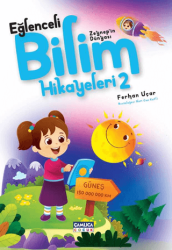 Zeynep`in Dünyası - Eğlenceli Bilim Hikayeleri 2 - Çamlıca Çocuk Yayınları