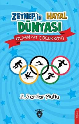 Zeynep’in Hayal Dünyası - Olimpiyat Çocuk Köyü - 1