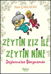 Zeytin Kız ile Zeytin Nine : Söylenceler Dünyasında - Yakın Kitabevi