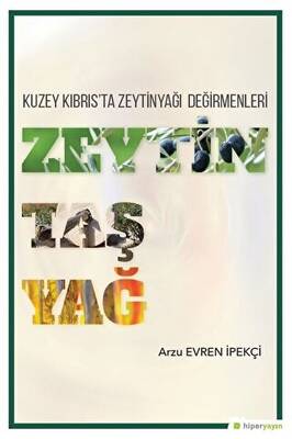 Zeytin Taş Yağ - Kuzey Kıbrıs`ta Zeytinyağı Değirmenleri - 1