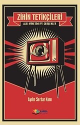 Zihin Tetikçileri - Algı Yönetimi ve Gerçekler - 1