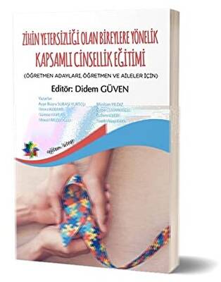 Zihin Yetersizliği Olan Bireylere Yönelik Kapsamlı Cinsellik Eğitimi Öğretmen Adayları, Öğretmen ve Aileler İçin - 1