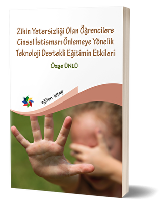 Zihin Yetersizliği Olan Öğrencilere Cinsel İstismarı Önlemeye Yönelik Teknoloji Destekli Eğitimin Etkileri - 1