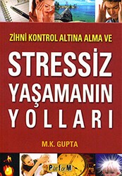 Zihni Kontrol Altına Alma ve Stressiz Yaşamanın Yolları - Platform Yayınları