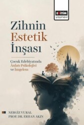 Zihnin Estetik İnşası - Eğitim Yayınevi - Bilimsel Eserler