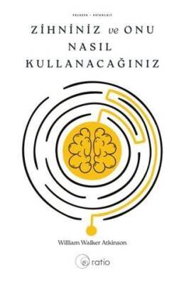 Zihniniz ve Onu Nasıl Kullanacağınız - 1
