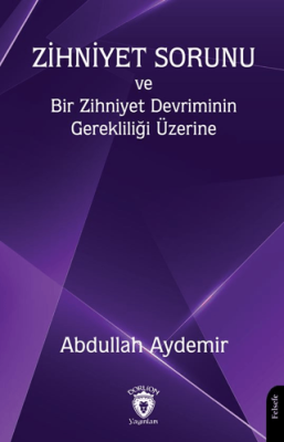 Zihniyet Sorunu ve Bir Zihniyet Devriminin Gerekliliği Üzerine - 1