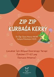 Zıp Zıp Kurbağa Kerry - Çocuklar İçin Bilişsel Davranışçı Terapi Öyküleri 7-12 Yaş Sonuca Atlama - Akademisyen Kitabevi