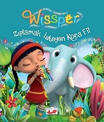 Zıplamak İsteyen Koca Fil - Wissper - Uçan Fil Yayınları