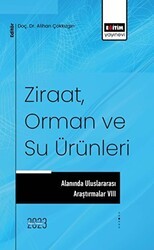Ziraat, Orman ve Su Ürünleri Alanında Uluslararası Araştırmalar 8 - Eğitim Yayınevi - Bilimsel Eserler