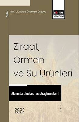 Ziraat, Orman Ve Su Ürünleri Alanında Uluslararası Araştırmalar II - 1