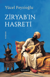 Ziryab`ın Hasreti - Doğu Batı Yayınları