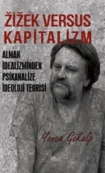 Zizek Versus Kapitalizm: Alman İdealizminden Psikanalize İdeoloji Teorisi - Gece Akademi
