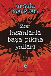 Zor İnsanlarla Başa Çıkma Yolları - Remzi Kitabevi
