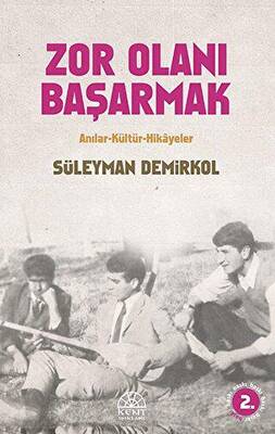 Zor Olanı Başarmak Anılar ve Hikayeler - 1