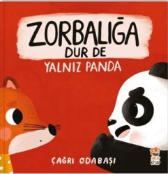 Zorbalığa Dur De – Yalnız Panda - Sincap Kitap