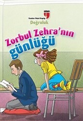 Zorbul Zehra`nın Günlüğü - Doğruluk - EDAM
