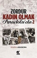 Zordur Kadın Olmak Anadolu’da 2 - Korkut Yayınları