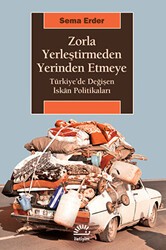 Zorla Yerleştirmeden Yerinden Etmeye - İletişim Yayınevi