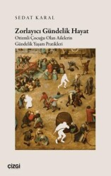 Zorlayıcı Gündelik Hayat - Çizgi Kitabevi Yayınları