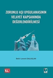 Zorunlu Aşı Uygulamasının Velayet Kapsamında Değerlendirilmesi - Adalet Yayınevi